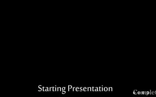 Starting Presentation Complet
 