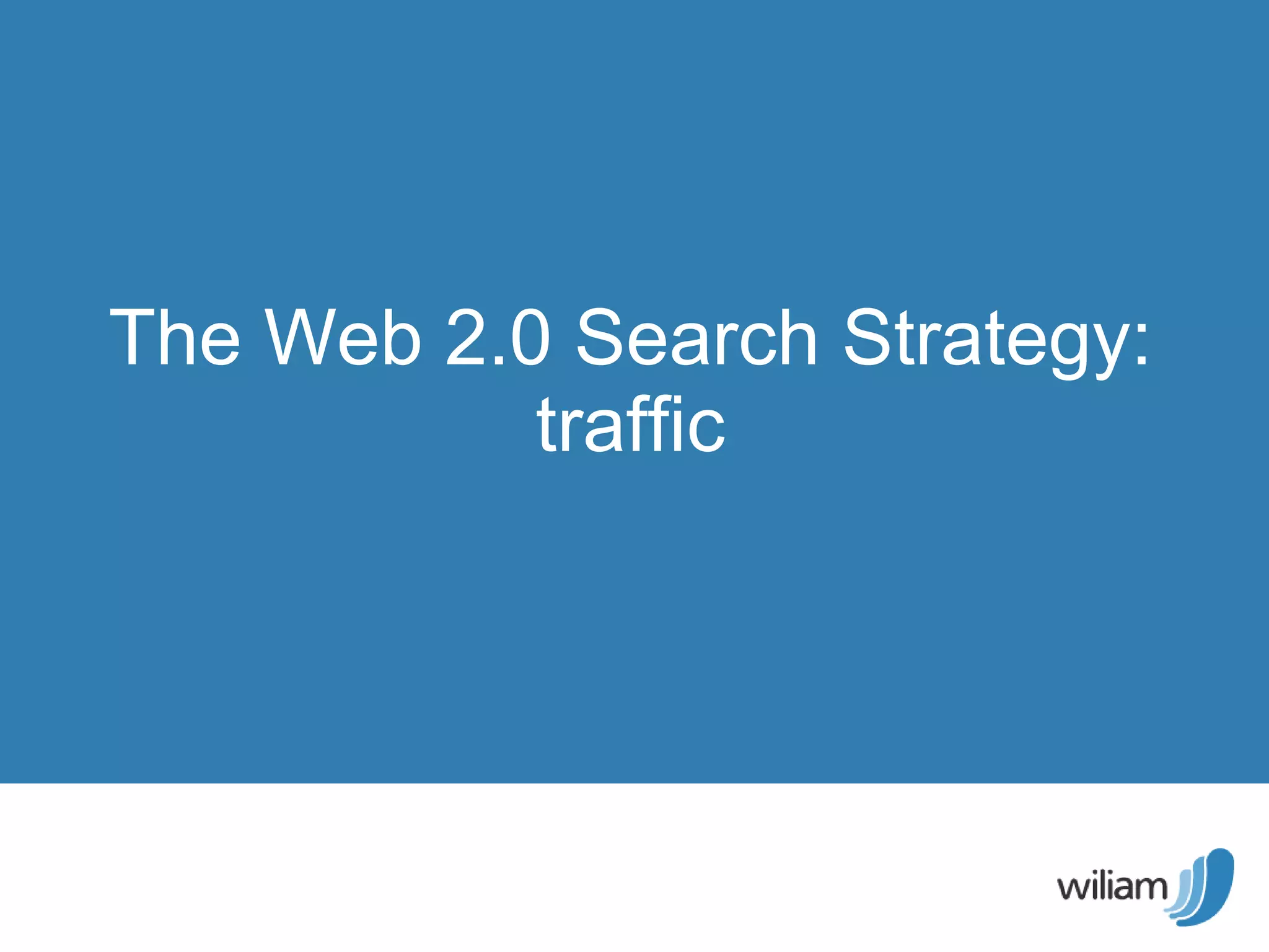 The Web 2.0 Search Strategy: traffic 