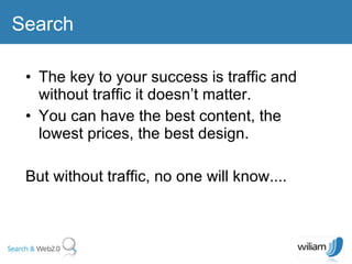 The key to your success is traffic and without traffic it doesn’t matter. You can have the best content, the lowest prices, the best design. But without traffic, no one will know.... Search 