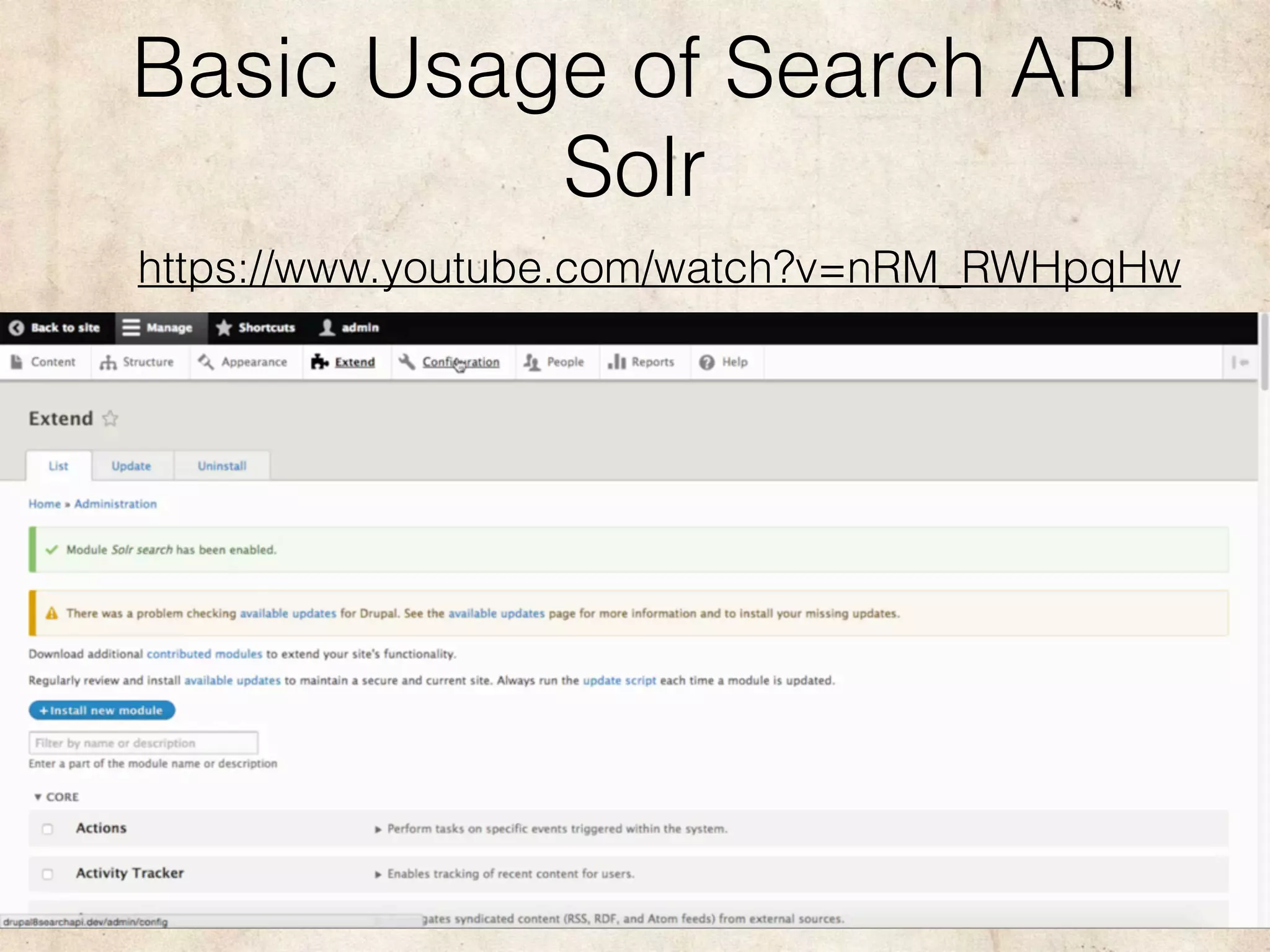 Basic Usage of Search API
Solr
https://www.youtube.com/watch?v=nRM_RWHpqHw
 
