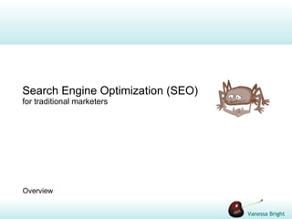 Search Engine Optimization (SEO) for traditional marketers Overview 