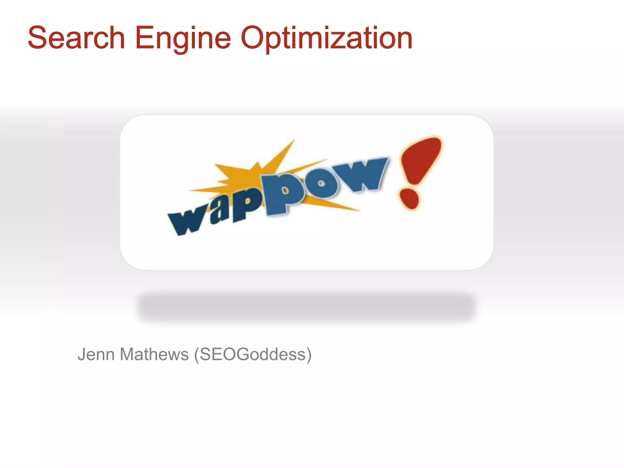 Jenn Mathews (SEOGoddess)
 