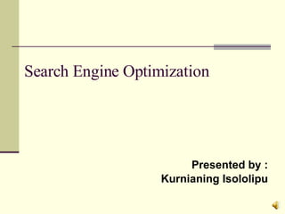 Search Engine Optimization ,[object Object],[object Object]