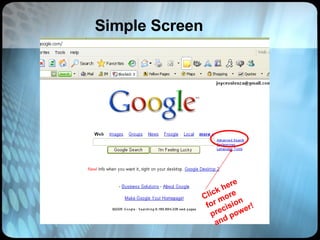 Simple Screen Click here for more precision and power! 
