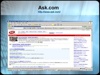 Ask.com  http://www.ask.com/ 