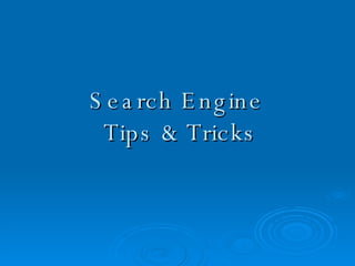 Search Engine  Tips & Tricks 