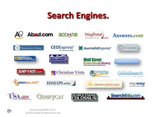 Search Engines. www.StrategicIMC.com | jonathan.petersen@comcast.net 