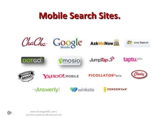 Mobile Search Sites. www.StrategicIMC.com | jonathan.petersen@comcast.net 