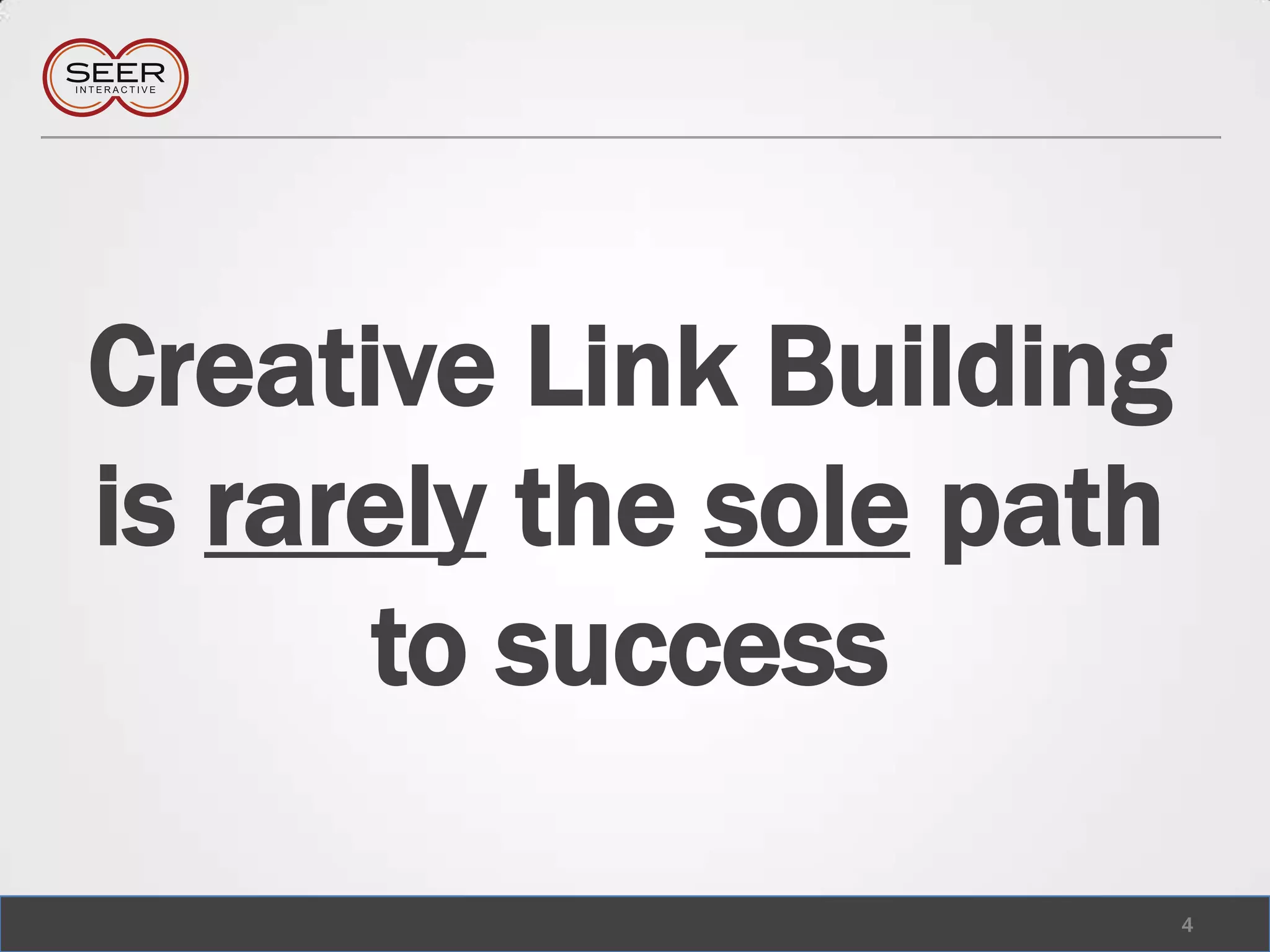 Creative Link Building is rarely the sole path to success4