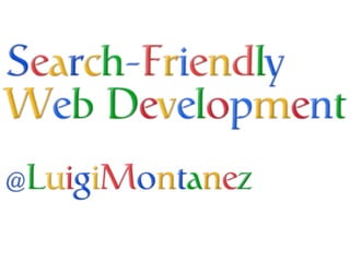 Search-Friendly Web Development @ DC RUG - August 2010