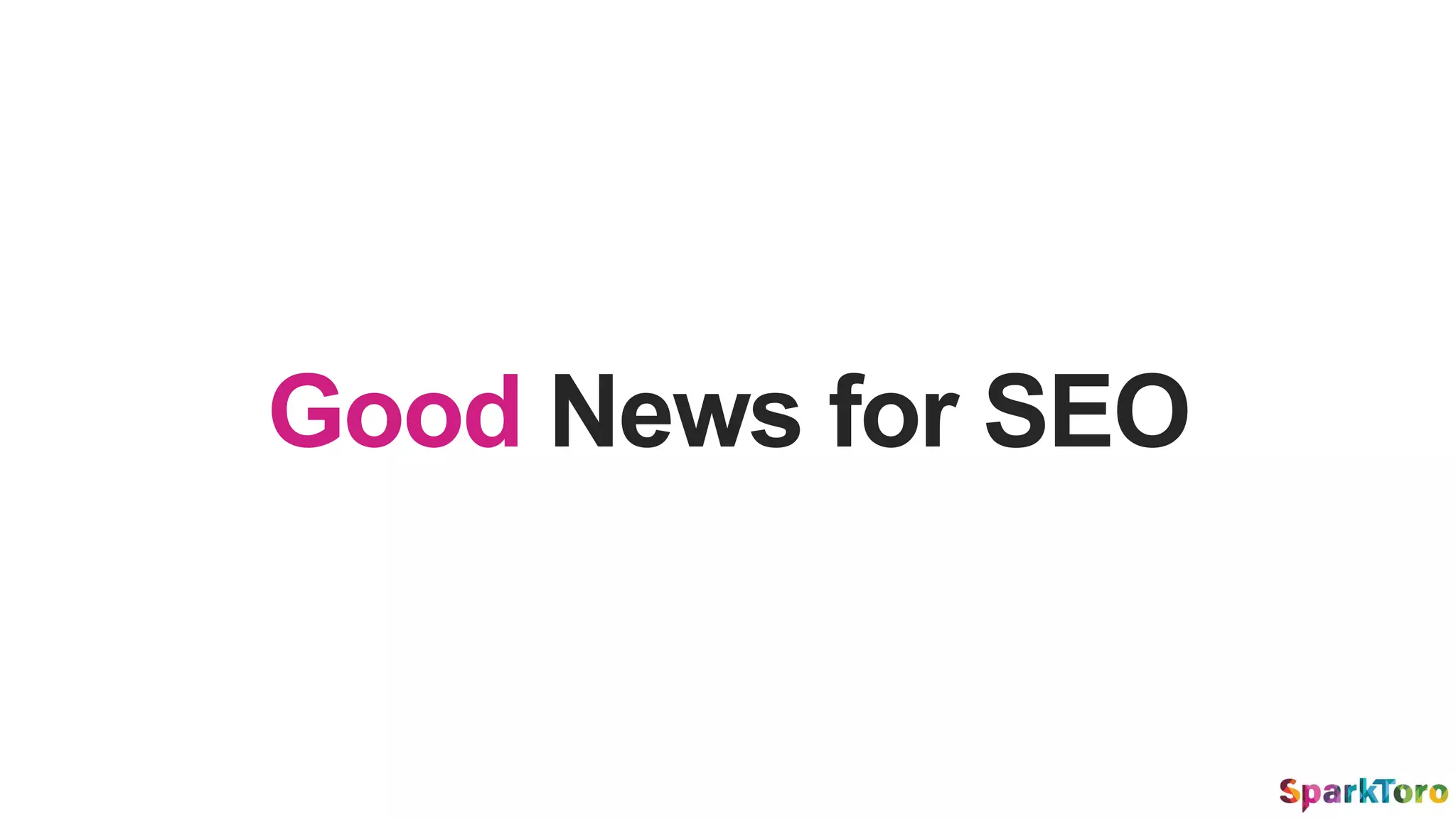 Good News for SEO
 