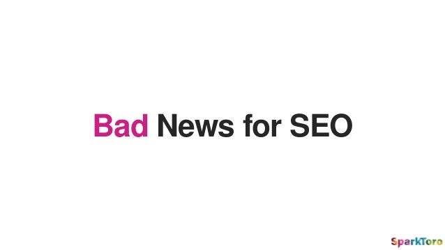 Bad News for SEO
 