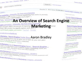 An Overview of Search Engine Marketing Aaron Bradley 