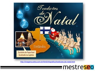 http://imagens.extra.com.br/html/infografico/tradicoes-de-natal.html
 
