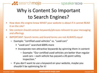 Why is Content So Important to Search Engines?<br />How does the engine know WHAT your website is about if it cannot READ ...