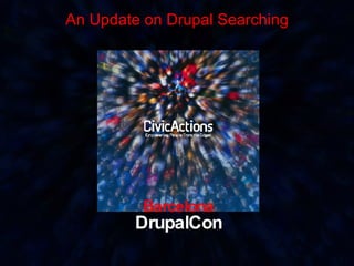 Barcelona DrupalCon An Update on Drupal Searching 