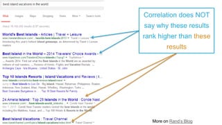 Correlation does NOT
say why these results
rank higher than these
results
More on Rand’s Blog
 