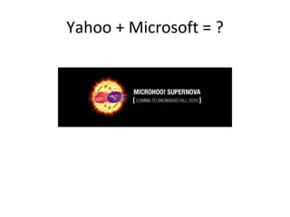 Yahoo + Microsoft = ? 