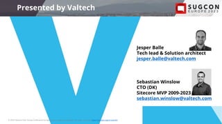 © 2023 Sitecore User Group Conference Europe and its respective speakers. All rights reserved. https://europe.sugcon.event...