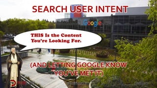 #pubcon@beanstalkim
SEARCH USER INTENT
(AND LETTING GOOGLE KNOW
YOU’VE MET IT)
 
