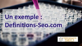 Un exemple :
Definitions-Seo.com
 