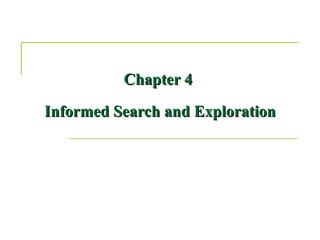 Chapter 4  Informed Search and Exploration 