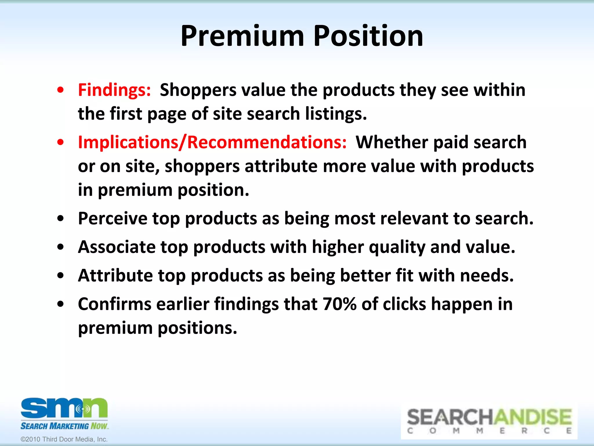 Barriers to Online PurchasingFindings:  “Pricing Factors” are most frequent barrier to online purchase. “Convenience” most common advantage for online purchaseImplications/Recommendations:   Marketers must lower pricing as barrier enough that “convenience” outweighs “price” as a factorMore Competitive Online PricingFree ShippingBuy Online With In-Store Pick-UpEnhanced Online Research Tools to Answer “Tough Questions”Enhanced Product Images/VideosMore Detailed Product DescriptionsProduct Comparison ToolsBuyer/Expert Product Reviews