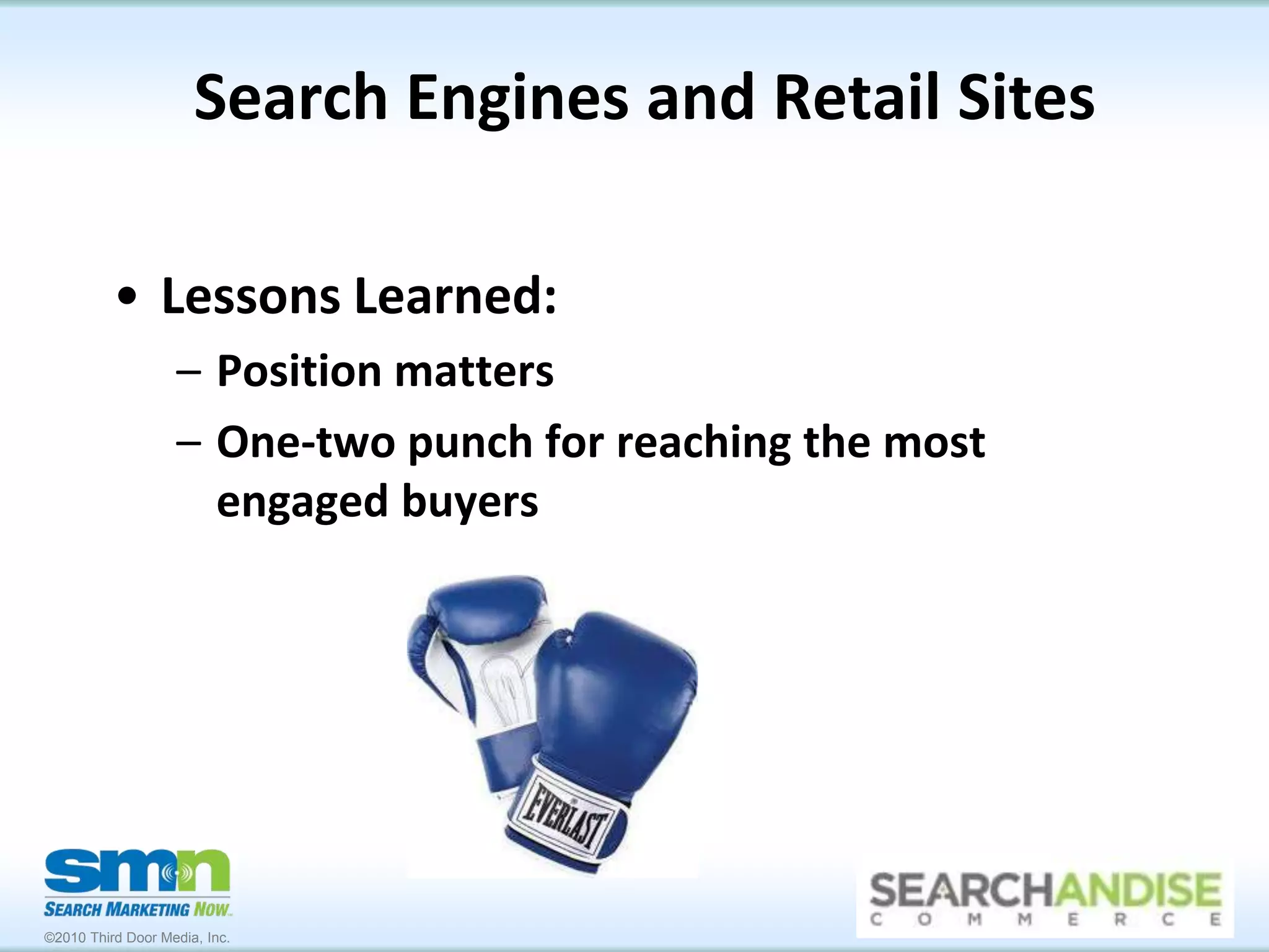 Retailers are Trusted AdvisorsSelect the steps you have taken to research or browse; and in the order in which you have completed them.The Value of Retail Search and Position, comScore, July 2010