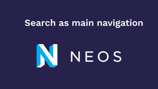 Search as main navigation
 