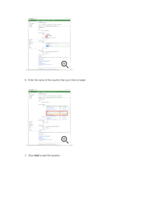 6. Enter the name of the country that you'd like to target.

7. Click Add to add the location.

 