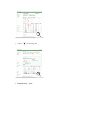 4. Click the

download button.

5. Give your report a name.

 