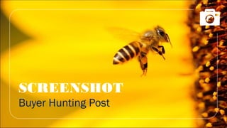 SCREENSHOT
Buyer Hunting Post
35
 