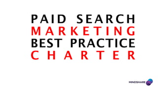 PAID SEARCH
MARKETING
BEST PRACTICE
C H A R T E R
 
