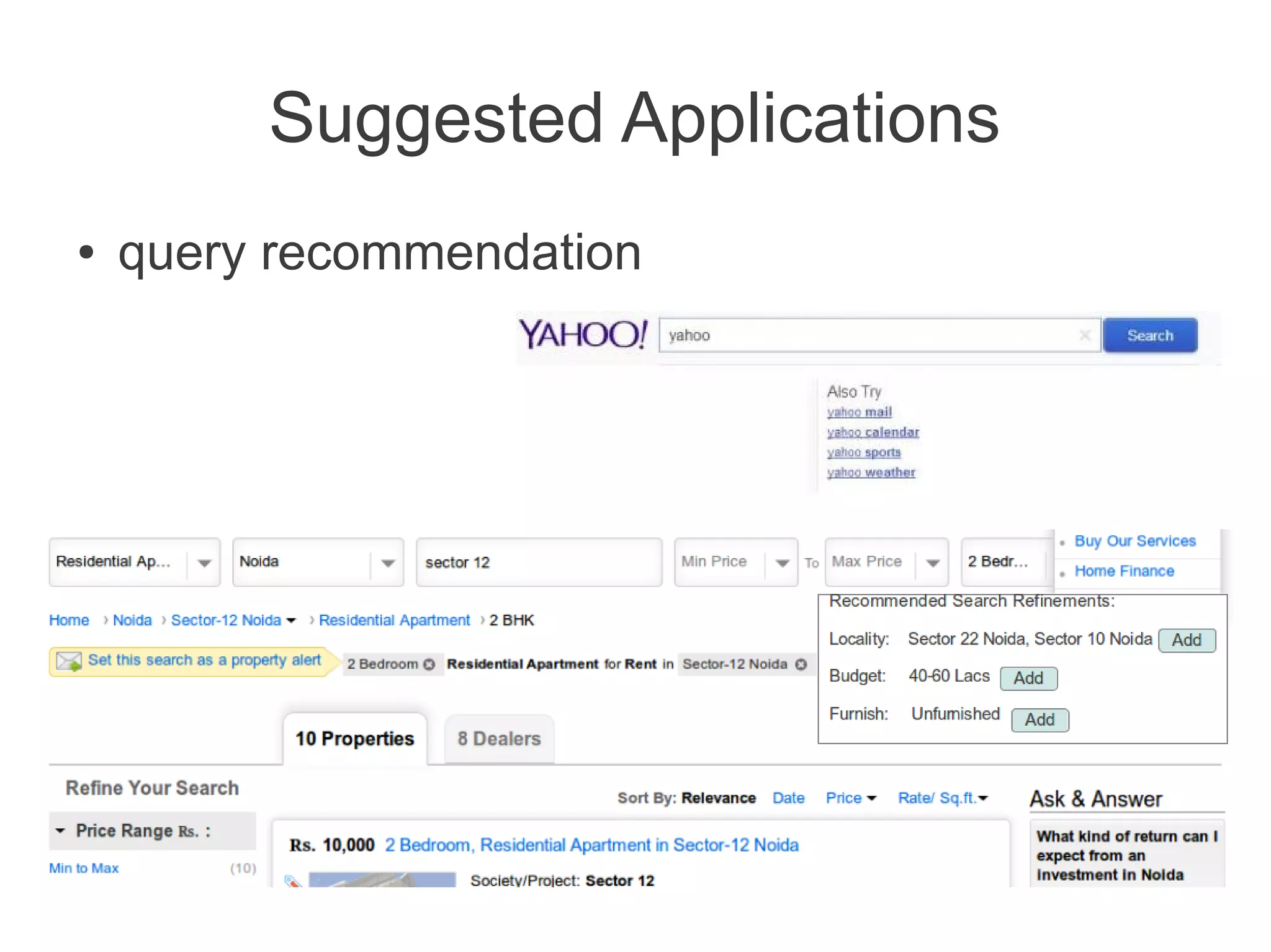 Suggested Applications
●

query recommendation

 