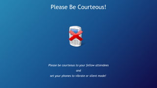 Please Be Courteous!
 