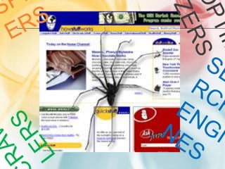 SPIDERSOPTIMIZERSSearch enginescrawlers