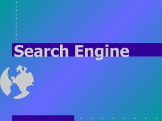 Search Engine
 