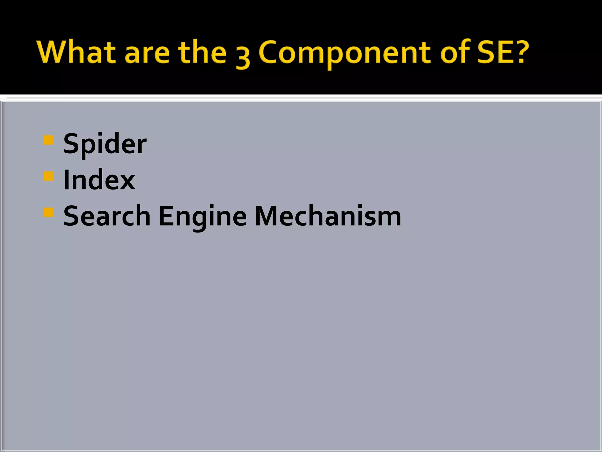Spider  Index Search Engine Mechanism 
