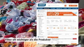 Filter oft wichtiger als die Produkte!
 