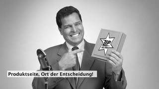 Produktseite, Ort der Entscheidung!
 