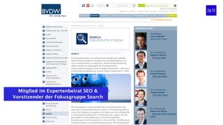 Mitglied im Expertenbeirat SEO &
Vorsitzender der Fokusgruppe Search
 