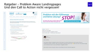 Ratgeber – Problem Aware Landingpages
Und den Call to Action nicht vergessen!
 