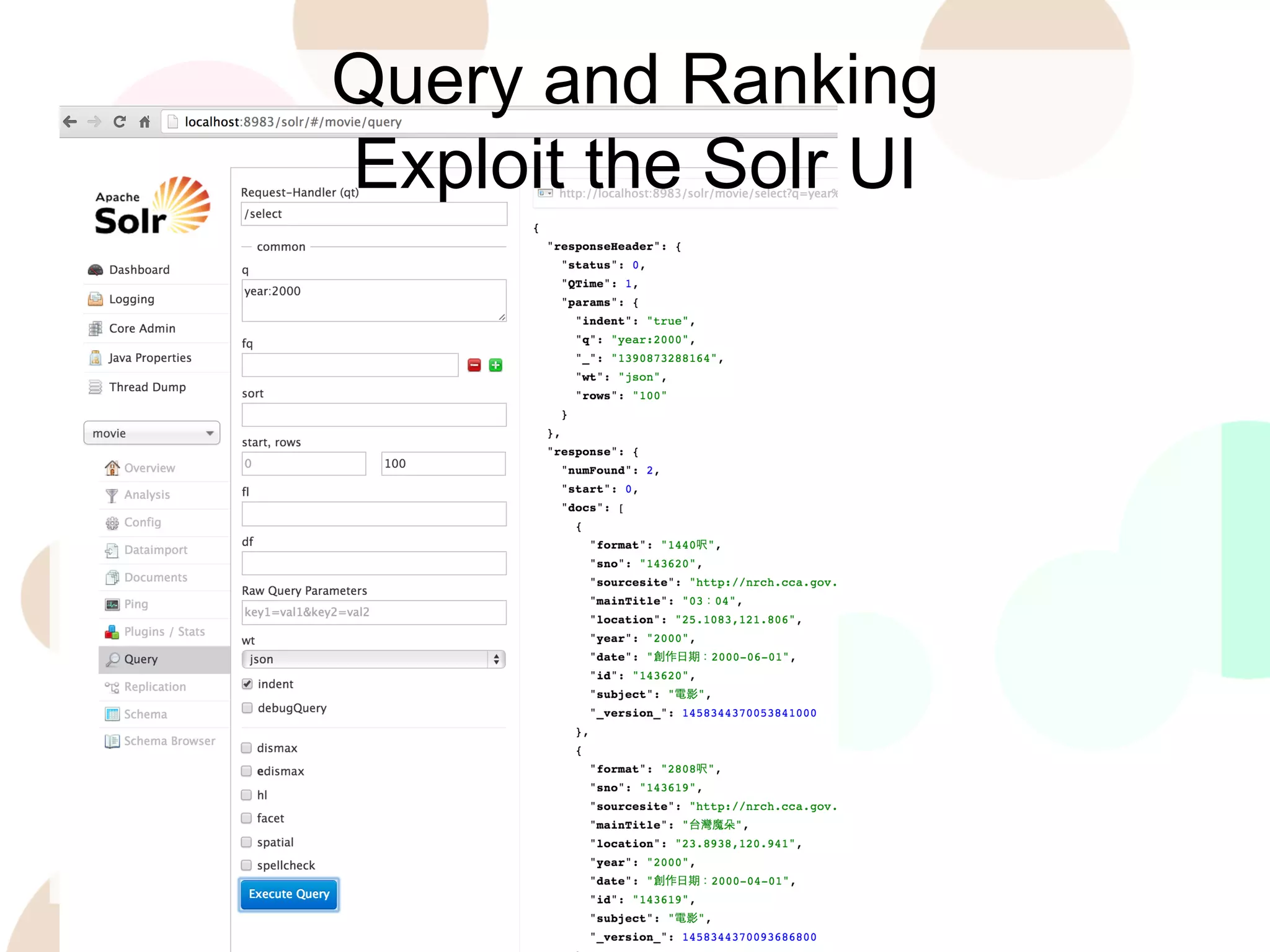 Query and Ranking
Exploit the Solr UI

 
