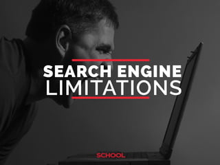 Search Engine Limitations (Public)