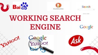 WORKING SEARCH
ENGINE
 