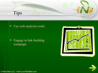Use web analytics tools Engage in link building campaign Tips 
