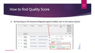 How to find Quality Score
www.dineshbabu.asia
17
 