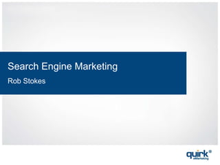 Search Engine Marketing Rob Stokes 