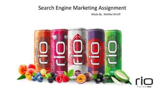 Search Engine Marketing Assignment
Made By : Mallika Shroff
 
