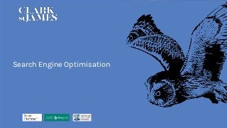 Search Engine Optimisation
 